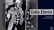 Cuba Eterna: Manuel Licea, al son de la Puntillita - OnCubaNews