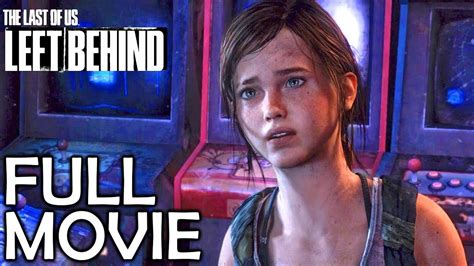 The Last Of Us Left Behind Dlc The Movie All Cutscenesstory With Gameplay Hd Youtube