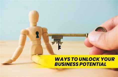 How Can You Unlock Your Full Business Potential For Success