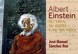 Albert Einstein. Su vida, su obra y su mundo - Arte y Cultura - IntraMed