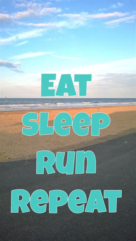Eat Sleep Run Repeat Claire Justine Run Repeat Running Sleep