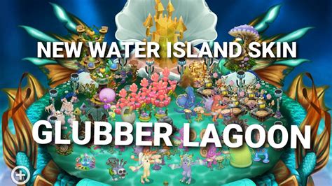 My Singing Monsters Water Island Skin Glubber Lagoon Youtube