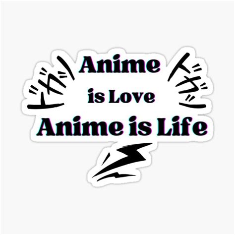 Anime T Shrirt Anime Is Love Anime Is Life Sticker For Sale By