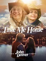 Take Me Home: The John Denver Story (TV Movie 2000) - IMDb