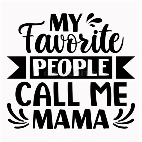 My Favorite People Call Me Mama Typography Design Stock Vector