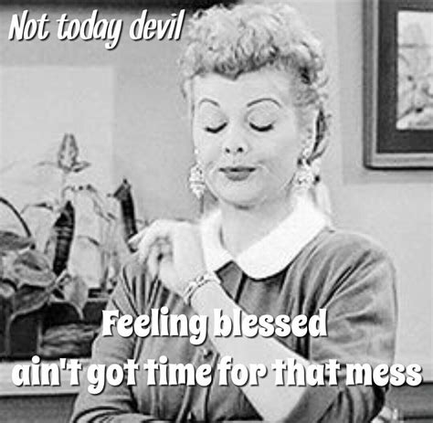 Cute Quotes Funny Quotes Funny Memes Hilarious I Love Lucy Show Faith Messages Good