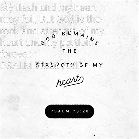 Pin By Toni Brinker On Amen Psalms Psalm 73 26 Heart Fail