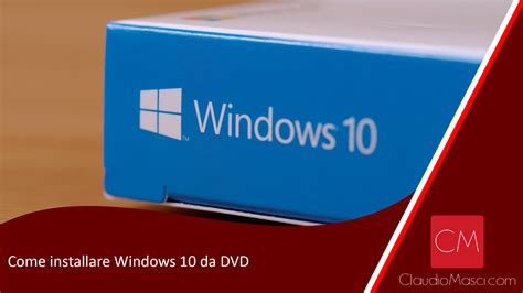 Come Installare Windows 10 Da Dvd Claudiomasci