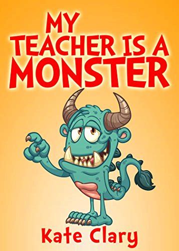 My Teacher Is A Monster Ebook Clary Kate Books