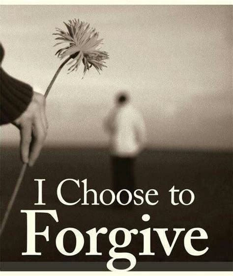 I Choose To Forgive Too Wel U Forgiveness Inspirational Quotes