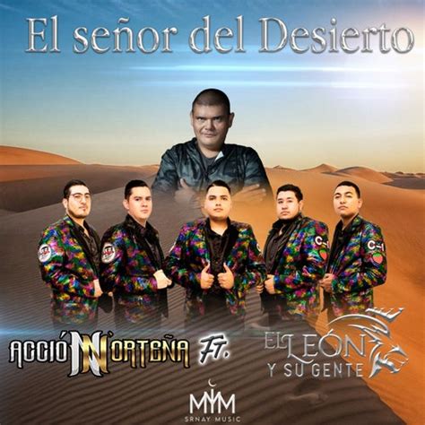 El Senor Del Desierto Feat El Leon Y Su Gente By Accion Nortena On Beatsource