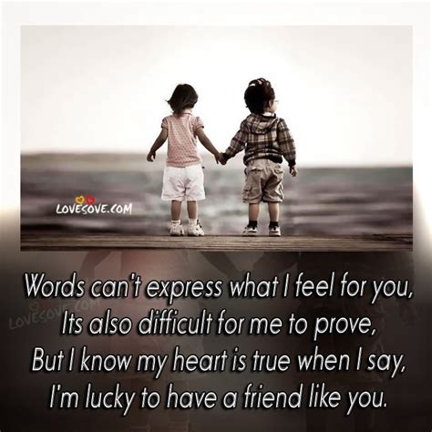 Words Cant Express What I Feel For You Frinendsip Quote