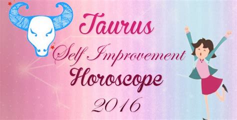 Taurus Self Improvement Horoscope 2016 Ask My Oracle