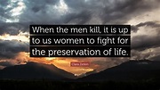 Clara Zetkin Quote: “When the men kill, it is up to us women to fight ...