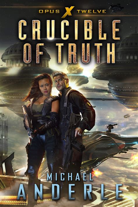 Crucible of Truth (Opus X #12) by Michael Anderle | Goodreads