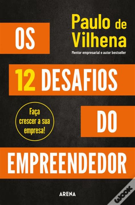 Os 12 Desafios Do Empreendedor De Paulo De Vilhena Livro WOOK