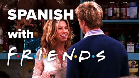 Learn Spanish With The Tv Show Friends Will And Rachel Youtube