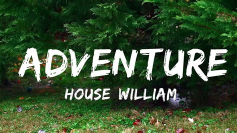 House William Ekh Adventure Feat Alexa Lusader Music One For