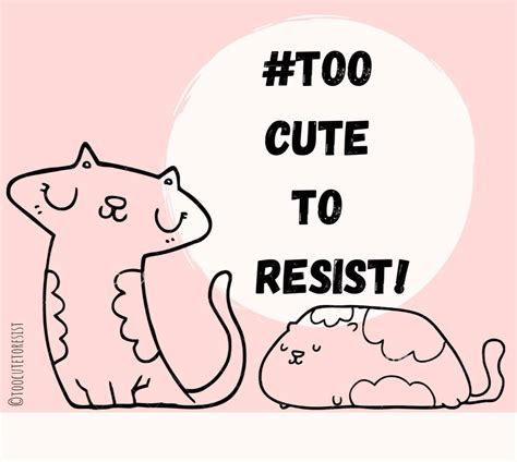 Too Cute To Resist