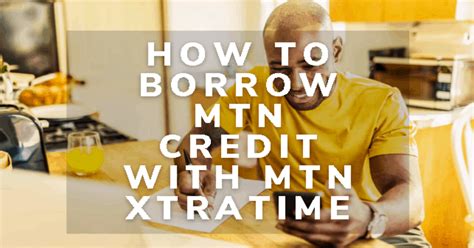 How To Borrow Airtime Credit With Mtn Xtratime