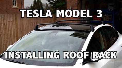 Fitting Tesla Model 3 Roof Rack Youtube