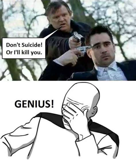 dont suicide  ill kill  genius endoplrcom