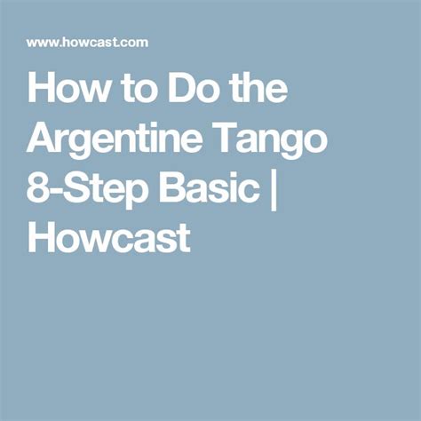 how to do the argentine tango 8 step basic howcast argentine tango tango basic