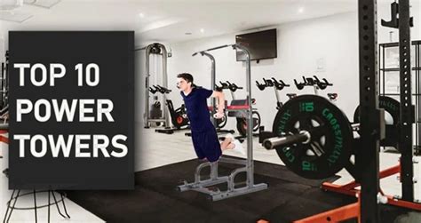 10 Best Power Towers In 2023 For Home Gym