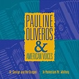 Pauline Oliveros, American Voices - St. George & the Dragon - Amazon ...