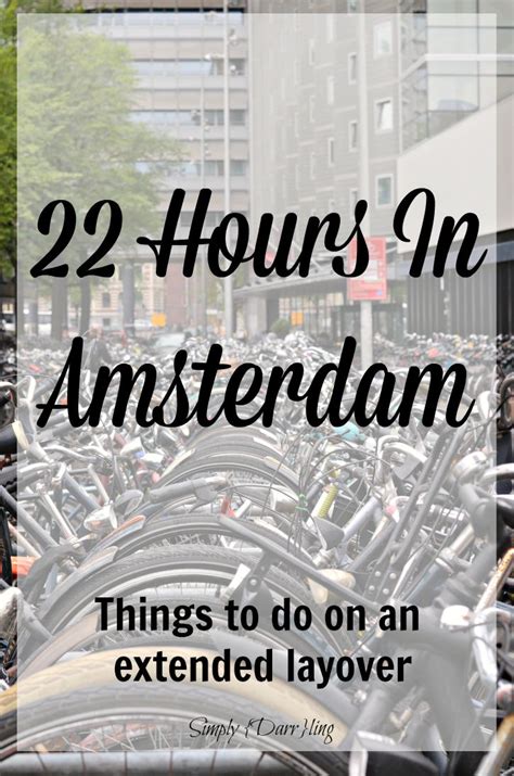 22 hours in amsterdam how i spent my layover