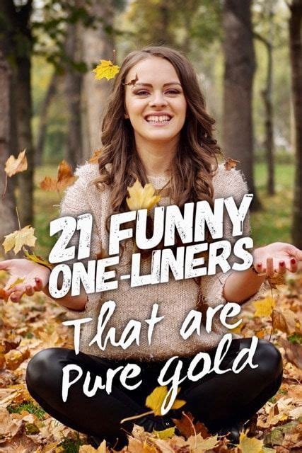 21 Very Funny One Liners That Are Pure Gold Funny One Liners
