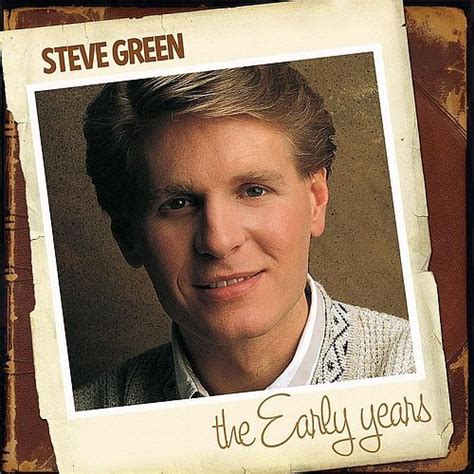 The Early Years Steve Green Mp3 Buy Full Tracklist