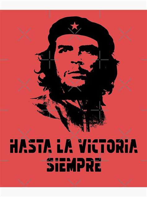 Che GUEVARA HASTA LA VICTORIA SIEMPRE Poster For Sale By