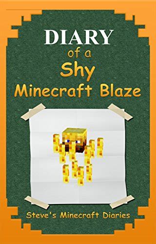 Minecraft Book Three Diary Of A Shy Minecraft Blaze An Unofficial Minecraft Book Minecraft