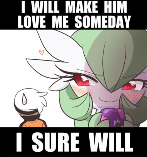 I Will Make Him Love Me Someday Gardevoir Know Your Meme