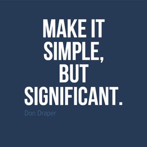 Make It Simple But Significant Don Draper Inspirational Sports