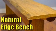 How to Make a Live Edge Bench | Natural Edge Bench - YouTube