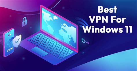 10 Best Vpn Services For Windows 11 Pc