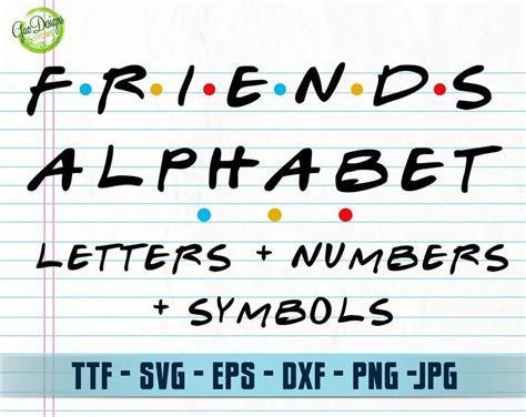 Friends Alphabet Letters And Numbers Symbols