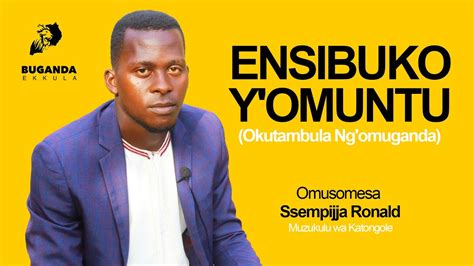 Ensibuko Yomuntu Okutambula Ngomuganda Buganda Ekkula Ssempijja