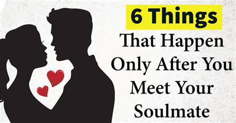 6 Amazing Things That Happen When You Meet Your Soulmate