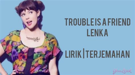 Lenka Trouble Is A Friend Lirik Video Dan Terjemahan Youtube