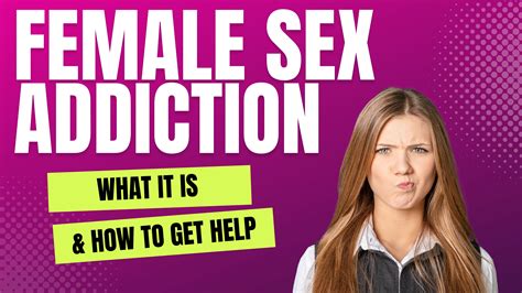 Female Sex Addiction What It Is And How To Get Help Can Women Be