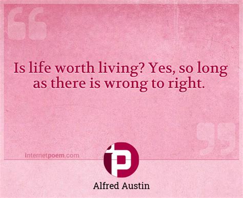 is life worth living yes so long as there is wrong 1