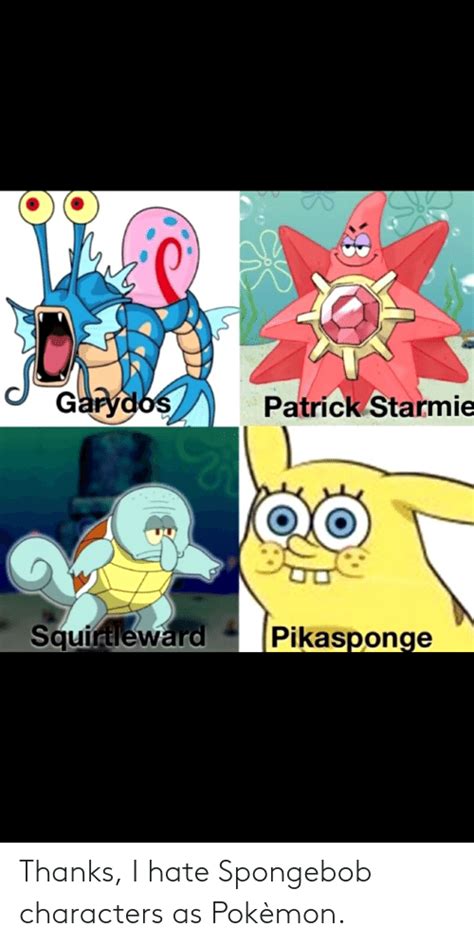 Thanks I Hate Spongebob Characters As Pokèmon Pokemon Meme On Meme