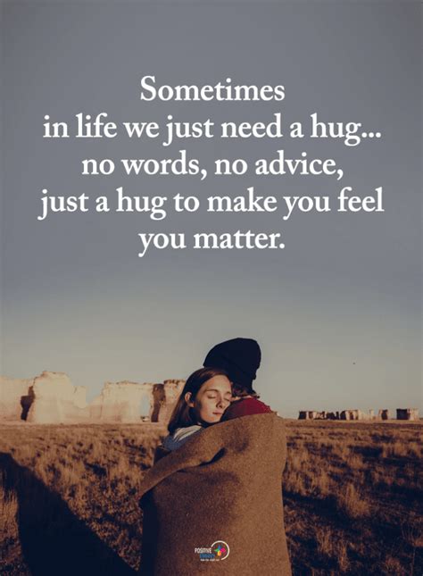 Sometimes In Life We Just Need A Hug No Words No Advice Just A Hug