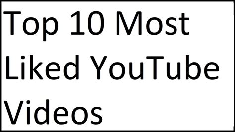 Top 10 Most Liked Youtube Videos Youtube
