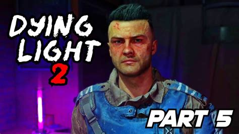 Dying Light 2 Gameplay Walkthrough Part 5 The Only Way Out Youtube