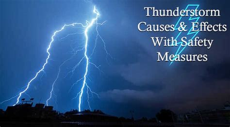 Thunderstorm Causes And Effects With Safety Measures Earth Reminder