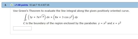 solved use green s theorem to evaluate the line integral